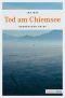 [Schwester Althea 01] • Tod am Chiemsee · Oberbayern Krimi